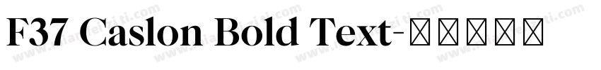 F37 Caslon Bold Text字体转换